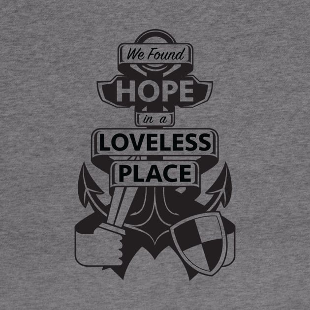 We found HOPE in a LOVELESS place by thedarwindion